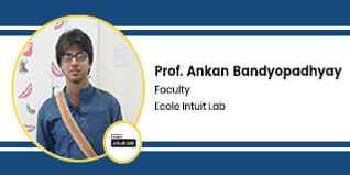 Ecole Intuit Lab, Faculty: Prof. Ankan Bandyopadhyay Interview